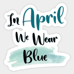 In April We Wear Blue Sticker